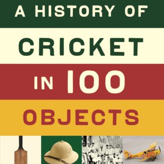 A History of Cricket in 100 Objects (Epub)