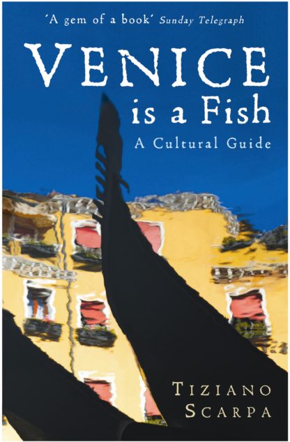 Venice is a Fish: A Cultural Guide (B Format Paperback)