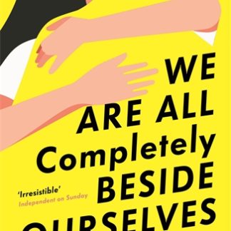 We Are All Completely Beside Ourselves (B Format Paperback)