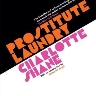 The cover of 'Prostitute Laundry', which is split diagonally in half, black and white. Orange text on the black reads 'Prostitute Laundry' while pink text on the white reads 'Charlotte Shane'