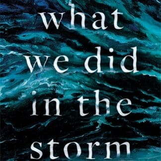 What We Did In The Storm (Accessible EPUBAccessible EPUB)