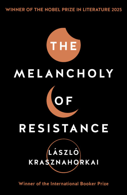 The Melancholy of Resistance (Trade Paperback)